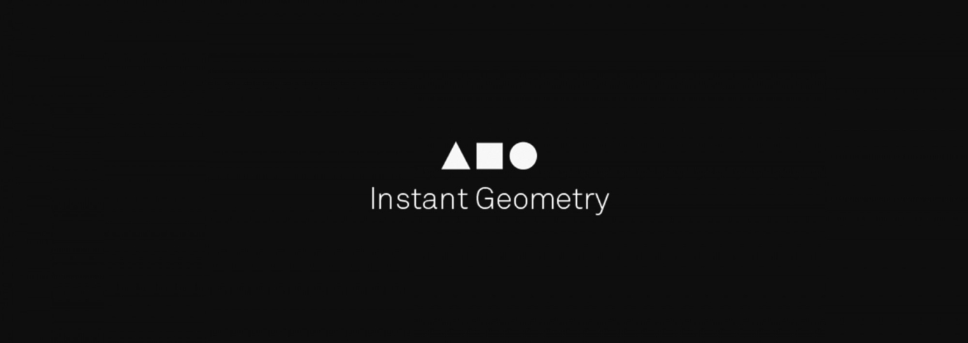 Instant Geometry