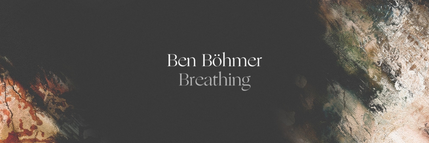 Ben Bohmer - Breathing