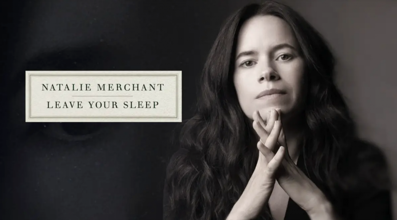 Natalie Merchant 'Leave Your Sleep'