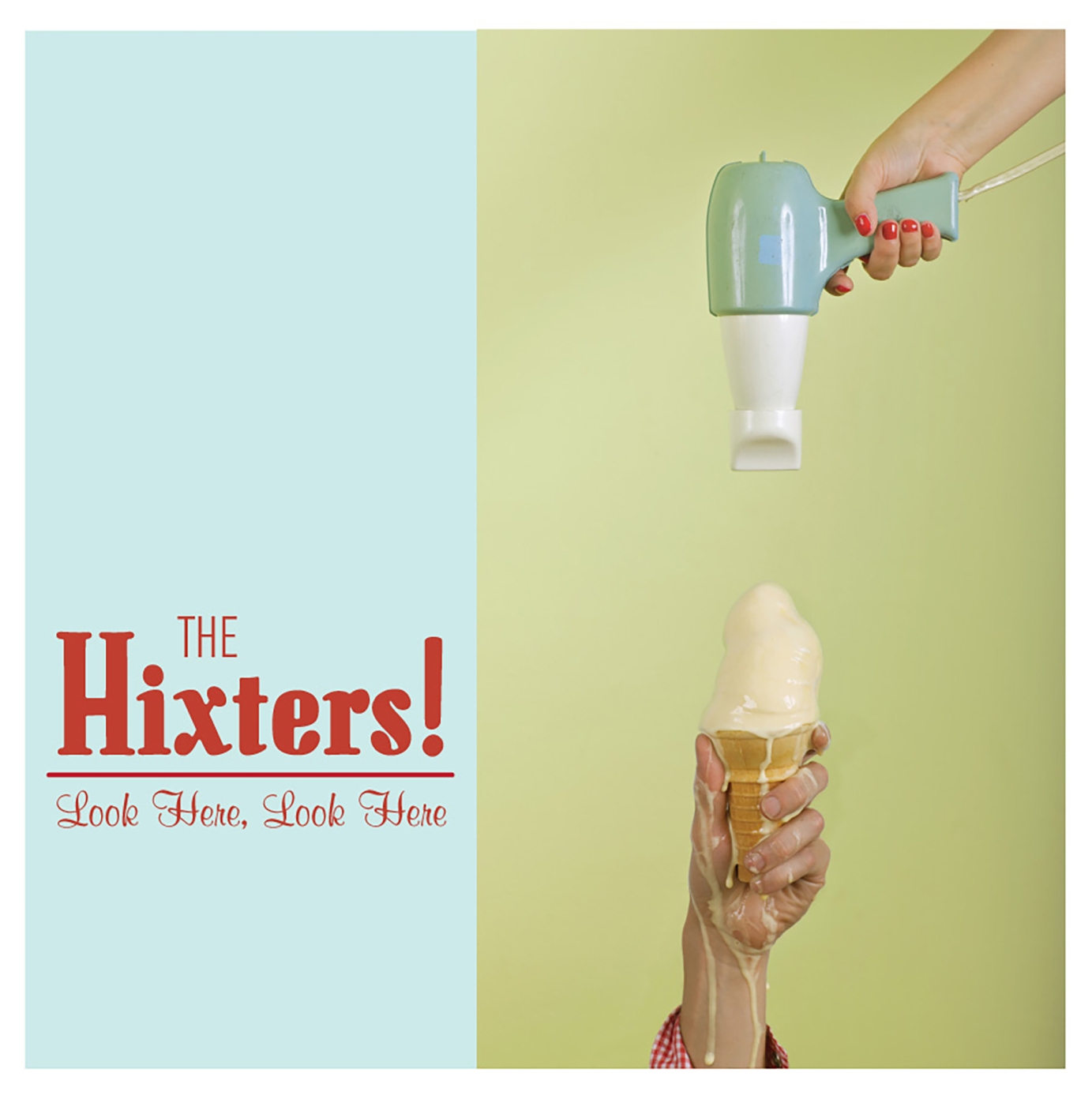 THE HIXSTERS! • LOOK HERE, LOOK HERE