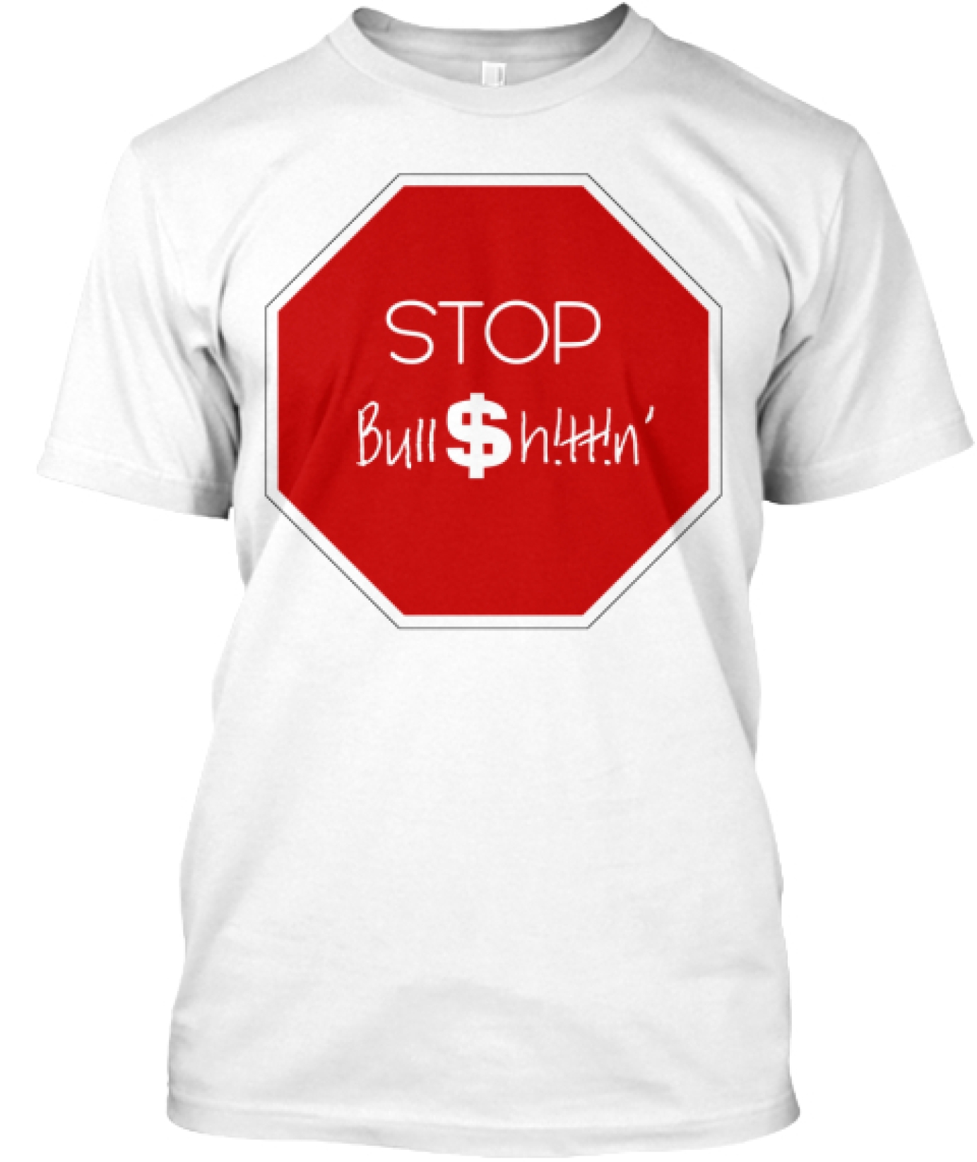 Stop Bull$h!tt!n'