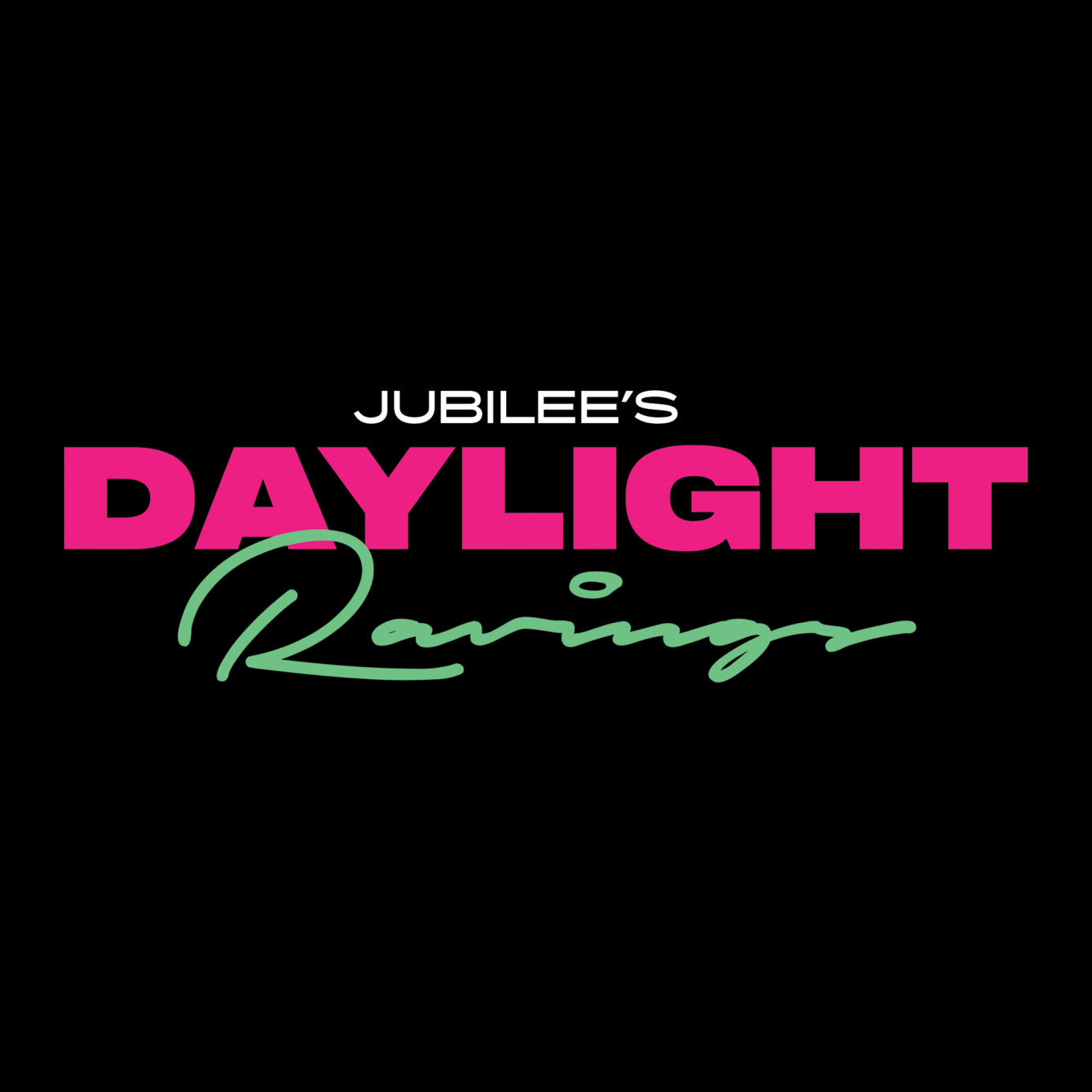 Jubilee Daylight Ravings