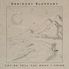 Ordinary Elephant - Let Me Tell You What I Think [Single]