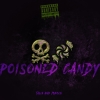 POISONED CANDY