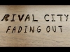 Preview image for the video "Rival City - Fading Out (Lyric Video)".