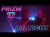 Preview image for the video "PRIZM - All Night".